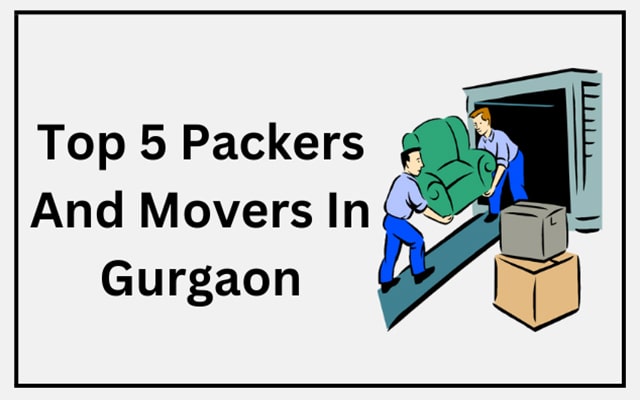 Top 5 Packers And Movers In Gurgaon