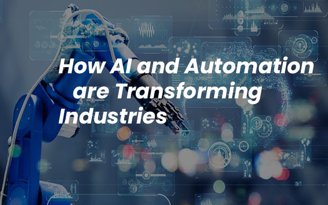 How AI and Automation are Transforming Industries