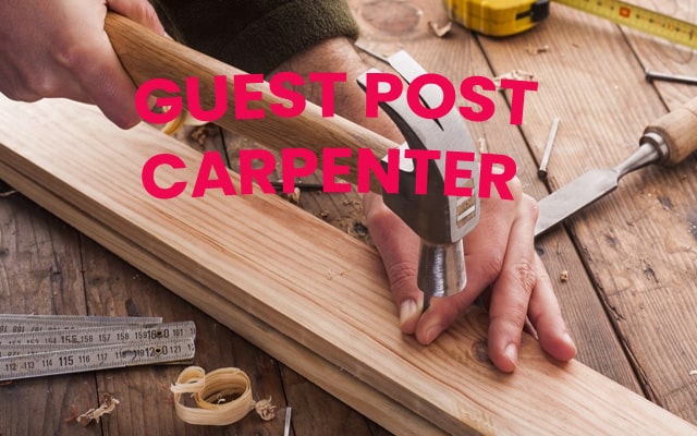 How to Submit carpenter Guest Posting for Free/Paid