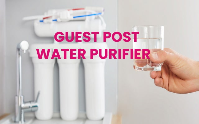 How to Submit water purifier Guest Posting for Free/Paid